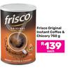 Frisco Original Instant Coffee & Chicory-750g
