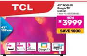 TCL 43"(109cm) 2K QLED Google TV 43S5K