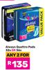 Always Quattro Pads 32s Or 36s-For Any 2