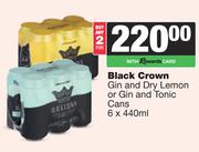 Black Crown Gin & Dry Lemon Or Gin & Tonic Cans-For 2 x 6 x 440ml