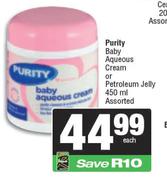 Purity Baby Aqueous Cream Or Petroleum Jelly Assorted-450ml
