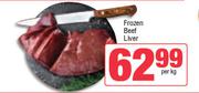 Frozen Beef Liver-Per Kg