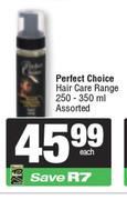 Perfect Choice Hair Care Range Assorted-250-350ml