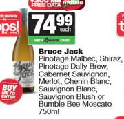 Bruce Jack Pinotage Malbec, Shiraz, Daily Brew, Cab Sauv,Merlot,Blush Or Bumble Bee Moscato-750ml EA