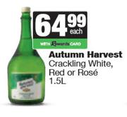 Autumn Harvest Crackling White, Red Or Rose-1.5L Each