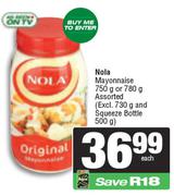 Nola Mayonnaise 750g or 780g Assorted (Excl 730g & Squeeze Bottle 500g)-Each