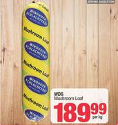 WDS Mushroom Loaf-Per Kg