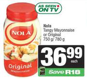 Nola Tangy Mayonnaise Or Original-750g/780g Each