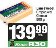 Lancewood Prepacked Cheese-900g