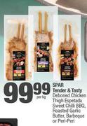 Spar Tender & Tasty Deboned Chicken Thigh Espetada Sweet Chilli BBQ,Roasted Garlic Butter-Per Kg