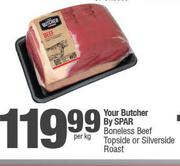 Your Butcher By Spar Boneless Beef Topside Or Silverside Roast-Per Kg