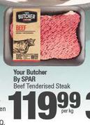 Your Butcher By Spar Beef Tenderised Steak-Per Kg