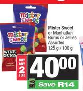 Mister Sweet Or Manhattan Gums Or Jellies Assorted-For 2 x 125g/100g