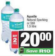 Aquelle Natural Sparkling Or Still-For 2 x 1.5Ltr