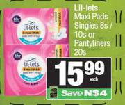 Lil-Lets Maxi Pads Singles 8s/ 10s Or Pantyliners 20s Pack-Each