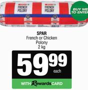 Spar French Or Chicken Polony-2kg Each