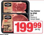 Your Butcher By Spar Beef Rump Or Sirloin Steak-Per Kg