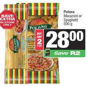 Polana Macaroni or Spaghetti-For Any 2 x 500g