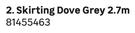 Skirting Dove Grey 2.7m 81455463