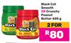 Black Cat Smooth Or Crunchy Peanut Butter-For 2 x 400g