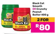 Black Cat Smooth Or Crunchy Peanut Butter-For 2 x 400g