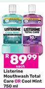 Listerine Mouthwash (Total Care or Cool Mint)-750ml Each