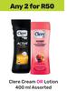 Clere Cream Or Lotion Assorted-For 2 x 400ml