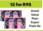 Great Value Maxi Super Pads-For 12 x 8s