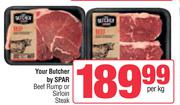 Your Butcher By Spar Beef Rump Or Sirloin Steak-Per Kg