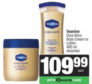 Vaseline Cera-Glow Body Cream Or Lotion Assorted-400ml Each