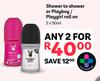 Shower To Shower Or Playboy/Playgirl Roll On-For Any 2 x 50ml