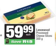 Lancewood Processed Cheese Slices-350g Each