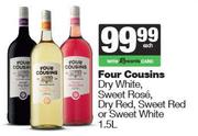 Four Cousins Dry Vintage,Sweet Rose,Dry Red,Sweet Red Or Sweet White-1.5L
