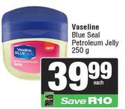 Vaseline Blue Seal Petroleum Jelly-250g