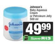 Johnson's Baby Aqueous Cream Or Petroleum Jelly-500ml