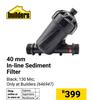 Builders 40mm In-Line Sediment Filter 646947