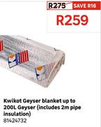Kwikot Geyser Blanket Up To 200Ltr Geyser (Incl 2m Pipe Insulation) 81424732