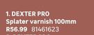 Dexter Spalter Varnish 100mm 81461623