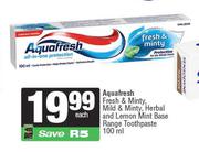 Aquafresh Fresh & Minty,Mild & Minty,Herbal & Lemon Mint Base Toothpaste-100ml