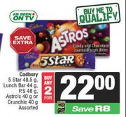 Cadbury 5 Star 48.5g,Lunch Bar 44g,P.S 48g,Astros 40g Or Crunchie 40g-For 2