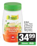 B-Well Tangy, Thick & Creamy Or Reduced Oil Mayonnaise-740g/750g