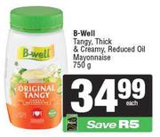 B-Well Tangy, Thick & Creamy, Reduced Oil Mayonnaise-750g Each