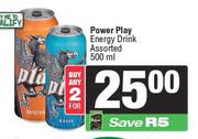 Power Play Energy Drink Assorted-For Any 2 x 500ml
