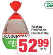 Rainbow Fresh Whole Chicken In Bag-Per kg