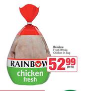 Rainbow Fresh Whole Chicken In bag-Per Kg