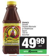 Jimmy's Infused Chicken Marinade Or Steakhouse Sauce Assorted-750ml