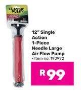Classic Pump 12" Single Action 1 Piece Needle Large Air Flow Pump 190992