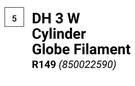 DH 3W Cylinder Globe Filament 850022590
