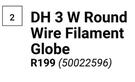 DH 3W Round Wire Filament Globe 50022596