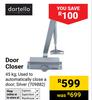 Dortello Door Closer 709882